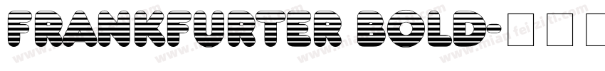 Frankfurter Bold字体转换